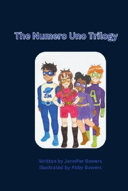 The Numero Uno Trilogy by Abby Bowers, Jennifer Bowers