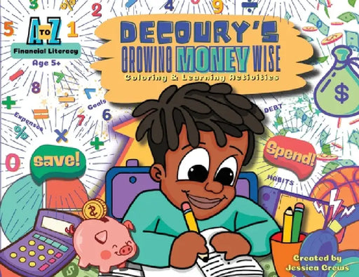 DeCoury's Growing Money Wise: Coloring & Learning Activities by Jessica Crews