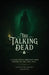 The Talking Dead: A Collection of Messages from Beyond the Veil, 1850 to 1920s (Expanded Edition) by Marc Hartzman