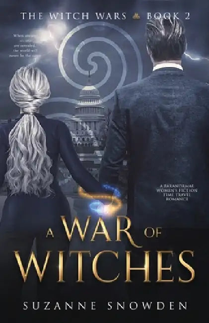 A War of Witches: A Paranormal Women's Fiction Time Travel Romance by Suzanne C. Snowden