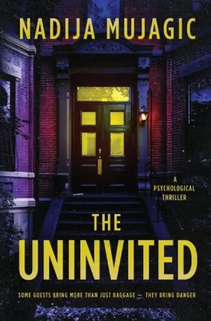 The Uninvited: A Psychological Thriller by Nadija Mujagic
