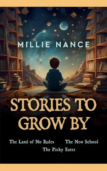 Stories To Grow By by Nance, Millie