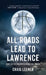 All Roads Lead to Lawrence: Book 2 of the Zeke Archer Basketball Trilogy by Craig Leener