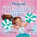 The Magical Cheerleading Tryouts: A Children's Book about Building Confidence and Finding New Passions after Disappointment by Jennifer Hocutt Wright
