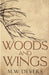 Woods and Wings by M. W. Devers