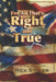 For All That's Right and True by Rick Stiller