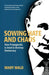 Sowing Hate and Chaos: How Propaganda is Used to Destroy Democracy by Mary Wald