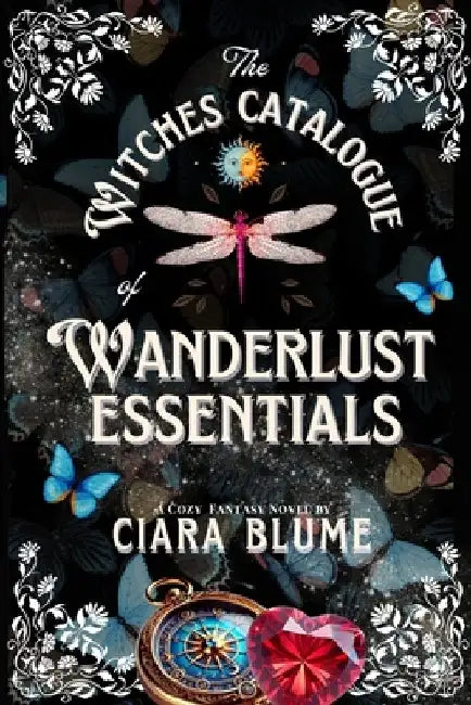 The Witches Catalogue of Wanderlust Essentials by Ciara Blume