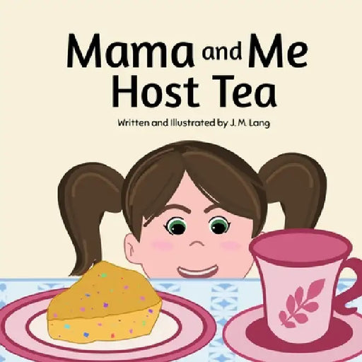 Mama and Me Host Tea by J. M. Lang