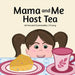 Mama and Me Host Tea by J. M. Lang