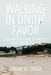 Walking in Divine Favor: A 30-Day Devotional Journey of Grace and Reflection by Jeremy W. Odom