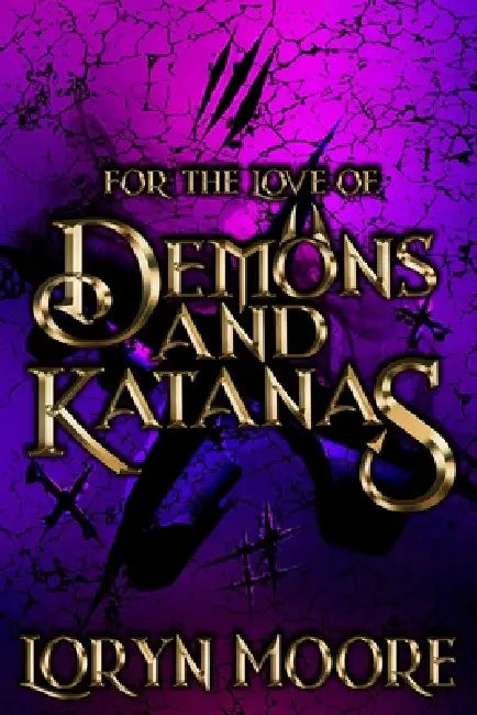 For the Love of Demons and Katanas by Loryn Moore