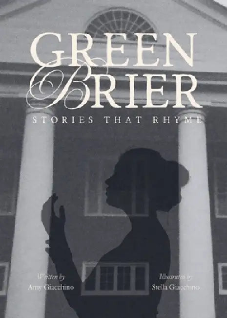 Greenbrier: Stories That Rhyme by Amy Giacchino