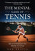 The Mental Game of Tennis: My Experiments with Tennis by Dan Bhatia