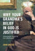 Why Your Grandma's Belief in God is Justified: Uncovering the Pragmatic Root of Rationality by John D. Bessis