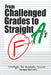 From Challenged Grades to Straight A's: Strategies For Academic Success by Kris Byrd