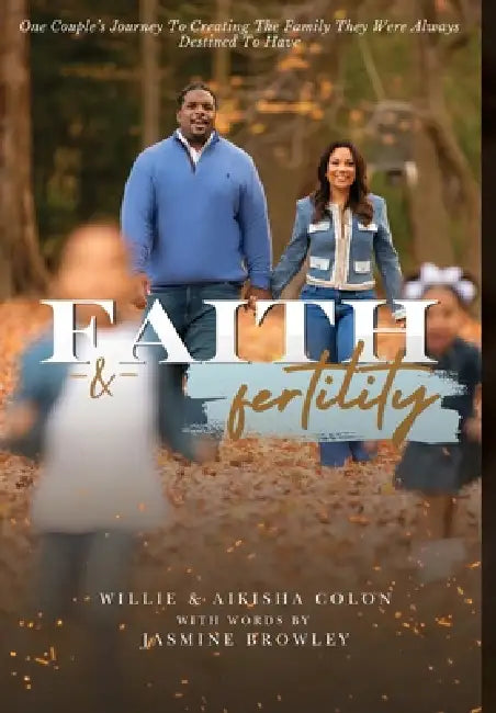 Faith and Fertility by Colon, Willie Colon, Jasmine Browley