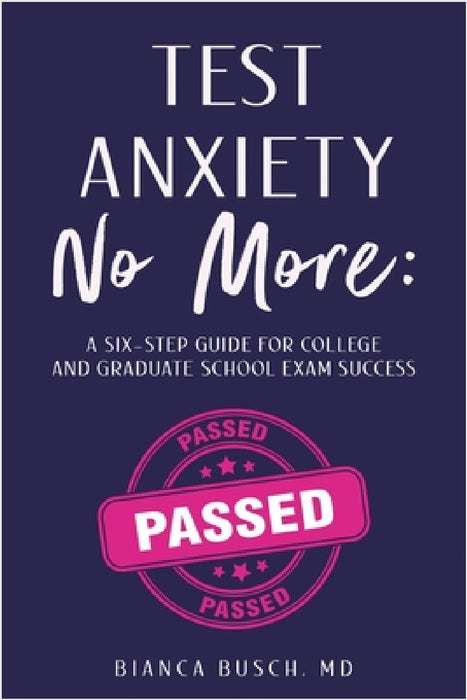 Test Anxiety No More by Bianca Busch