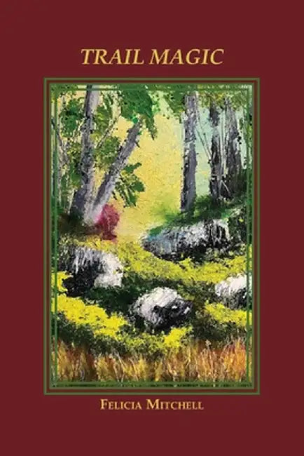 Trail Magic by Felicia Mitchell
