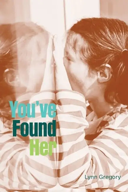 You've Found Her by Lynn Gregory