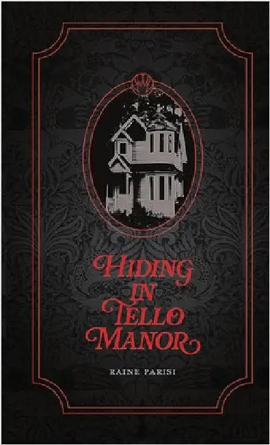 Hiding in Tello Manor by Parisi, Raine