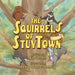 The Squirrels of StuyTown by Kit Golden