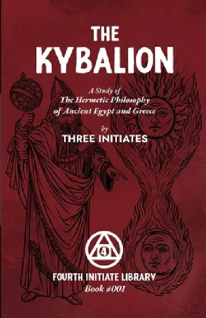 The Kybalion by Three Initiates, Gregory David Peters