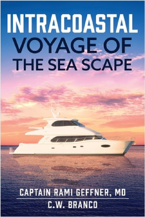 Intracoastal Voyage of the Sea Scape by Captain Rami Geffner, C. W. Branco