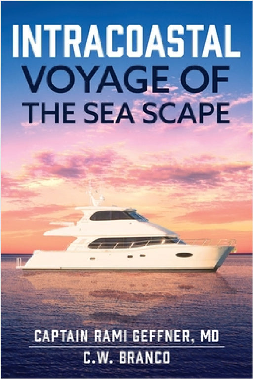 Intracoastal Voyage of the Sea Scape by Captain Rami Geffner, C. W. Branco