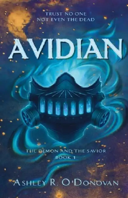 Avidian: The Demon and the Savior: Book One by Ashley R. O'Donovan