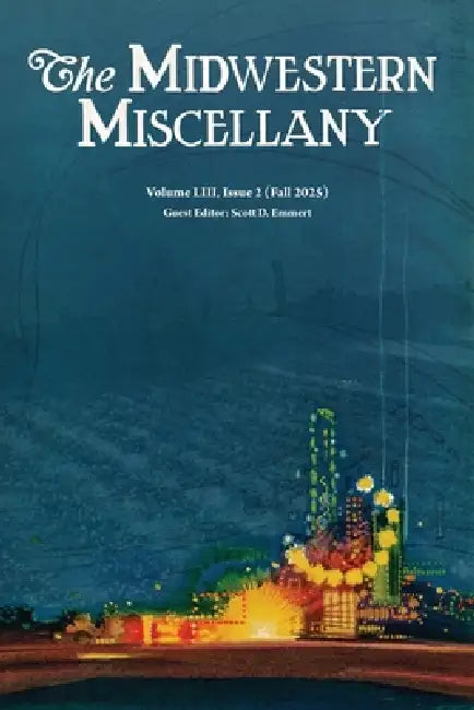 Midwestern Miscellany LIII.2 (Fall 2025) by Scott D. Emmert