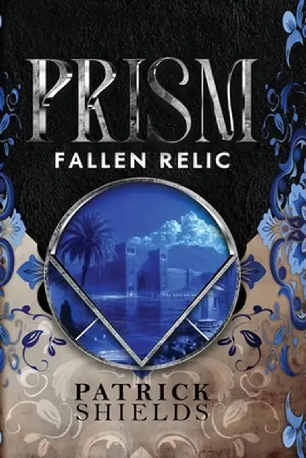 Prism: Fallen Relic by Patrick Shields