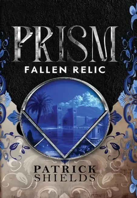 Prism: Fallen Relic by Patrick Shields