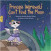 Princess Werewolf Can't Find the Moon by Gonzalez-Barklow, Susonnah