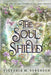 The Soul Shield by Sorenson, Victoria M.