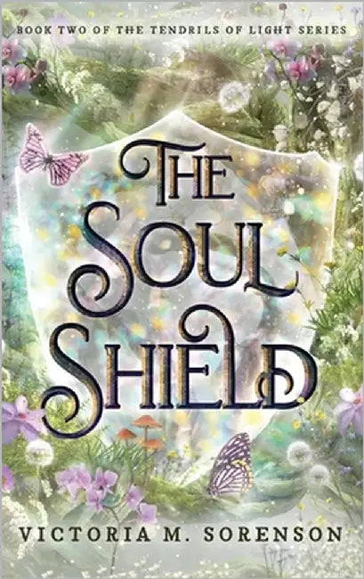 The Soul Shield by Sorenson, Victoria M.
