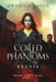 Coiled Phantoms: Exuvia by Gwydion Royce