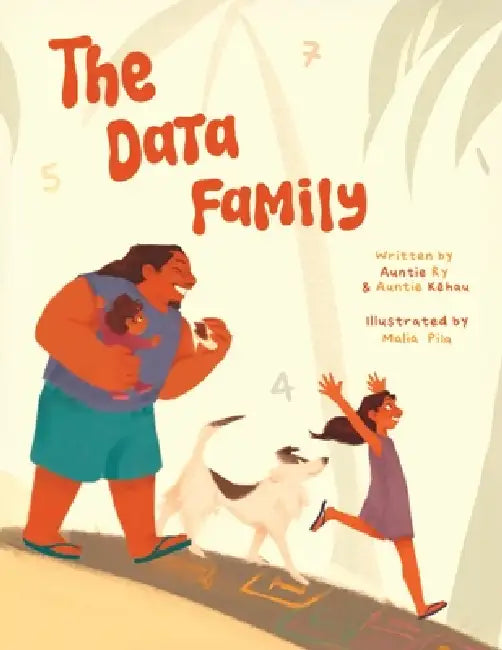 The Data Family by Mariaha Ah You, Kehau Hikila