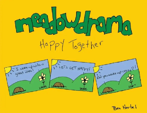Meadowdrama: Happy Together by Benjamin Hertel