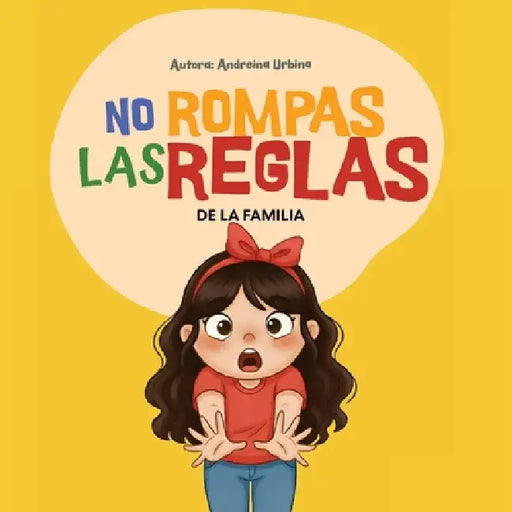 No Rompas las Reglas de la familia by Andreina C. Urbina