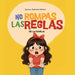 No Rompas las Reglas de la familia by Andreina C. Urbina
