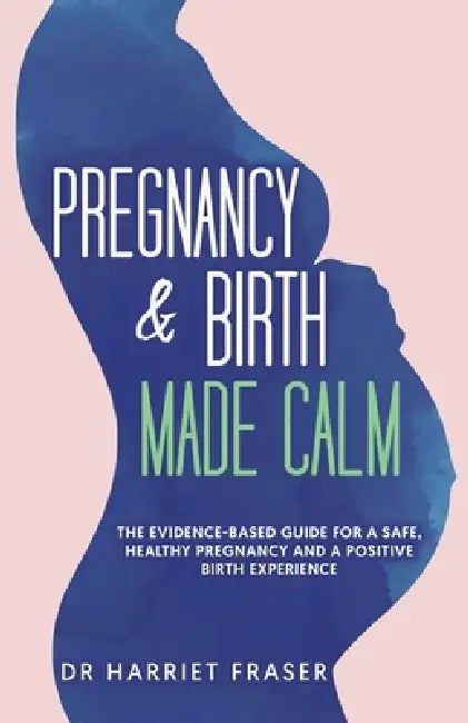 Pregnancy & Birth Made Calm by Harriet Fraser