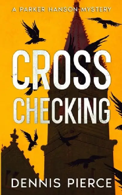 Cross Checking: A Parker Hanson mystery by Dennis Pierce