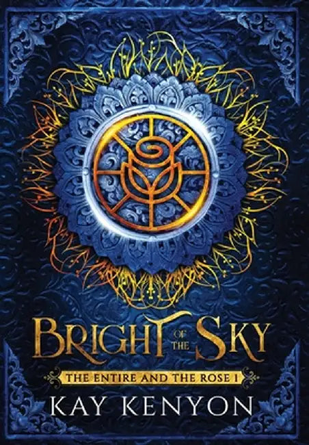 Bright of the Sky by Kenyon, Kay