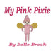 My Pink Pixie by Belle Brook