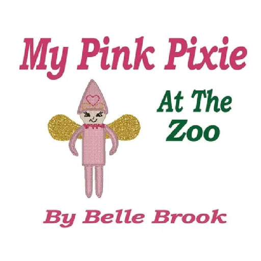 My Pink Pixie: At The Zoo by Belle Brook