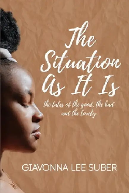 The Situation As It Is by Giavonna L. Suber