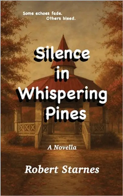 Silence in Whispering Pines by Starnes, Robert