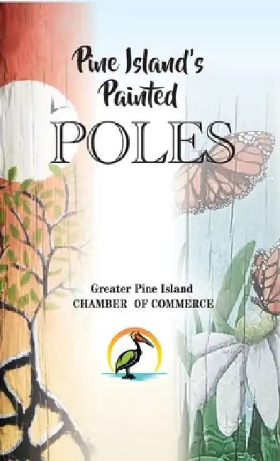 Pine Island's Painted Poles by Pine Island Chamber of Commerce