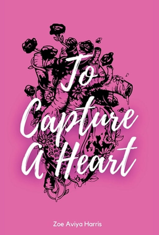 To Capture a Heart by Zoe Aviya Harris